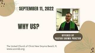 Sunday, September 11, 2022 Sermon: offered by Pastor Shawn Proctor