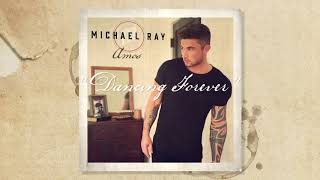 Watch Michael Ray Dancing Forever video