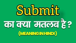 Submit Meaning In Hindi Submit Ka Matlab Kya Hota Hai Word Meaning
