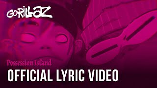 Gorillaz - Possession Island Ft. Beck (Official Lyric Video)