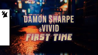 Damon Sharpe & Vivid - First Time (Official Lyric Video)