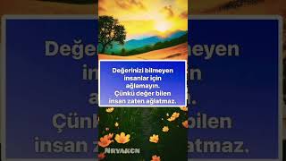 Değeri̇ni̇zi̇ Bi̇lmeyen İnsanlar İçi̇n Ağlamayin Değer Bilen Insan Zaten Ağlatmaz