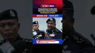 Fentanyl Seizure In Shah Alam Tied To International Syndicate No Malaysians Involved