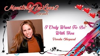 Watch Vonda Shepard I Only Want To Be With You video
