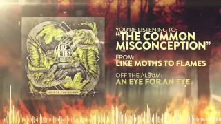 Watch Like Moths To Flames The Common Misconception video