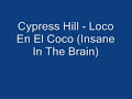 Cypress Hill - Loco En El Coco ( Insane In The Brain )