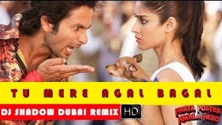 Tu Mere Agal Bagal Hai Dj Shadow Dubai Remix