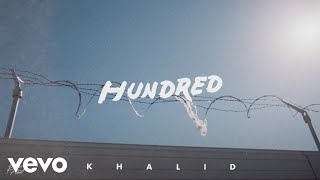 Watch Khalid Hundred video