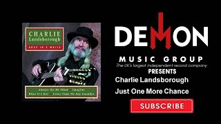 Watch Charlie Landsborough Just One More Chance video