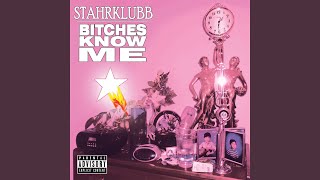 Watch Stahrklubb Bitches Know Me video
