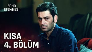 Edho Efsanesi Kısa 4. Bölüm