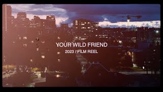Your Wild Friend- Film Reel 23
