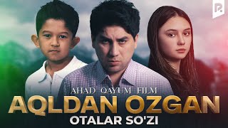 Otalar So'zi - Aqldan Ozgan (Hayot-Mamot)