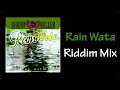 Rain Wata Riddim Mix (River Stone Riddim)