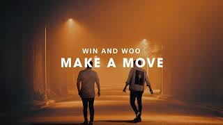 Win And Woo - Make A Move [Official Audio]