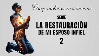 La Restauracion De Mi Esposo Infiel El Secreto Que Pocas Conocen