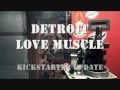 Detroit Love Muscle Kickstarter Update