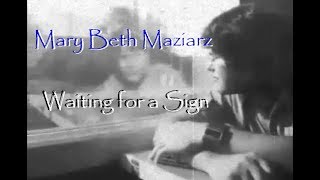 Watch Mary Beth Maziarz Waiting For A Sign video