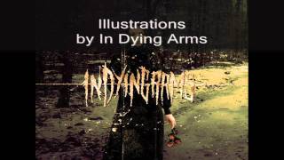 Watch In Dying Arms Illustrations video