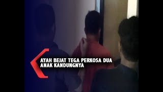 Ayah Bejat Tega Perkosa Dua Anak Kandungnya