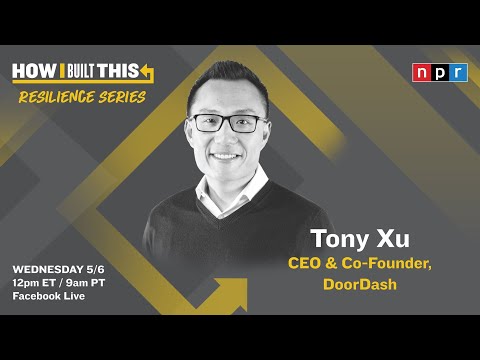 Tony Xu - NPR/"How I Built This"