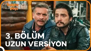 Kardeş Payı 3. Bölüm Uzun Versiyon