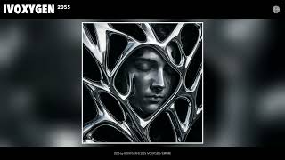 Ivoxygen - 2055 Official Audio