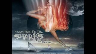 Watch Feed Her To The Sharks My Bleeding Heart Swims In A Sea Of Darkness video