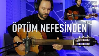 Öptüm Nefesinden (Perdesiz Gitar Cover)