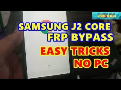Samsung J2 Core (SM J260) Google Account/FRP Bypass 2022 Samsung J2 Core (SM J260) Google Account/FRP Bypass 2022