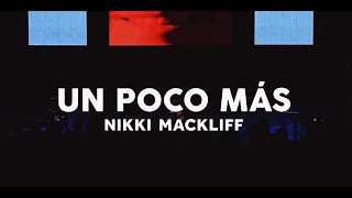 Nikki Mackliff - Un Poco Más (En Directo Desde El Teatro Sánchez Aguilar)