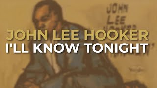 Watch John Lee Hooker Ill Know Tonight video