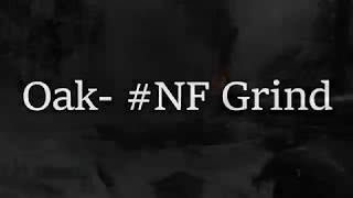 Oak: #NF Grind Montage