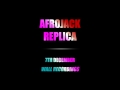 Afrojack - Replica (OUT NOW - Check details !) [Wall]