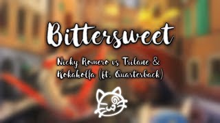 Nicky Romero Vs Trilane & Kokaholla - Bittersweet Ft. Quarterback