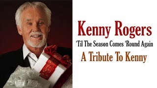 Watch Kenny Rogers Til The Season Comes Round Again video