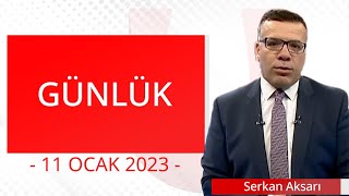 Günlük - 11 Ocak 2023 - Serkan Aksarı - Ulusal K