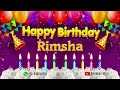 Rimsha Happy birthday To You - Happy Birthday song name Rimsha 🎁