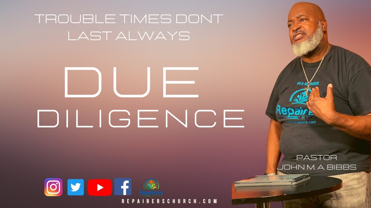 Due Diligence Part 2 | Pastor John M. A. Bibbs Sr.