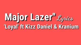 Watch Major Lazer Loyal feat Kizz Daniel  Kranium video