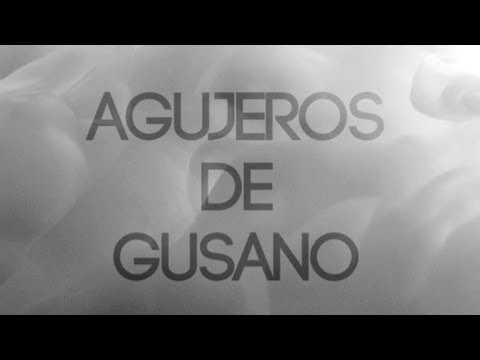 Agujeros De Gusano Video
