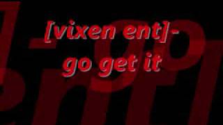 Watch Vixen Ent Go Get It video