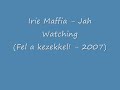 Irie Maffia - Jah watching