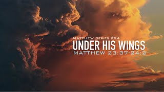 UNDER HIS WINGS - 12.8.19 MESSAGE