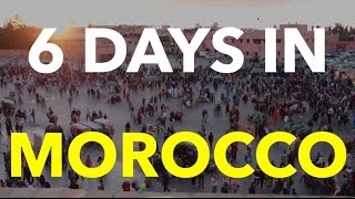 6 Days in Marocco on 6 minutes