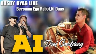 Rusdy Oyag Ft Ega Robot Bawakan Lagu Doel Sumbang ( Ai )