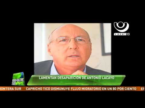 Lamentaron la desaparición de Antonio Lacayo