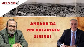 Ankarada Yer Adlarının Sırları Gizlenenin Peşinde