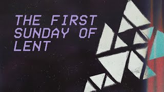 The First Sunday of Lent