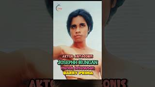 Josephh Hungan Selalu Berperan Jadi Penjahat
